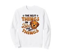 Les Meilleures Choses de la Vie ne sont Pas celles du Golden Retriever Sweatshirt