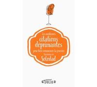 Les meilleures citations déprimantes pour bien commencer la journée Collectif (Auteur), Soledad (Illustration), Pascal Cottin (Edité par), Ève Cottin (Edité par)