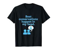 Les meilleures conversations se passent dans ma tête, une nouveauté drôle et introvertie T-Shirt