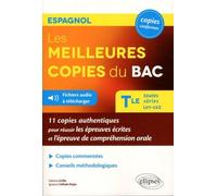 Les Meilleures Copies Du Bac Espagnol Toutes Séries Lv1-Lv2 - 11 Copies Authentiques Pour Réussir Les Épreuves Écrites Et L'épreuve De Compréhension Orale