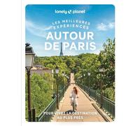 Lonely Planet – Autour de Paris – Inspirations insolites, adresses locales – Broché