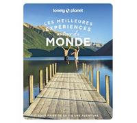 Lonely Planet – Les Meilleures Expériences autour du monde – Pour Faire De Sa Vie Une Aventure