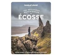 Lonely Planet - Écosse Les meilleures expériences 2026-2027: Inspirations insolites, adresses locales, cartes et itinéraires