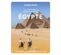 Les meilleures Expériences en Egypte 1ed - Lonely Planet - Lonely Planet - broché - Guide