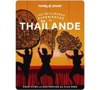 Les meilleures Expériences en Thaïlande 2ed Lonely Planet (Auteur)