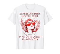 Les Meilleures Femmes Naissent en Février Saint Valentin T-Shirt
