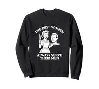 Les Meilleures Femmes servent Toujours Un mème Amusant et torride pour Adultes Sweatshirt