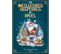 Les meilleures histoires de Noël: Soirées de Noël en famille : 24 histoires et activités conviviales