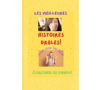 Les meilleures histoires drôles: pour tous les âges