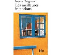 Les meilleures intentions Ingmar Bergman (Auteur), Carl Gustaf Bjurström (Traduction), Lucie Albertini (Traduction)
