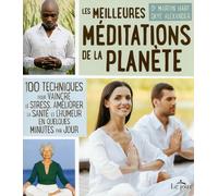 Les meilleures méditations de la Planète 100 Technique pour vaincre le stress, améliorer la santé et l'humeur en quelques minutes par jour - Martin Hart - Le Jour Eds - broché - Guide