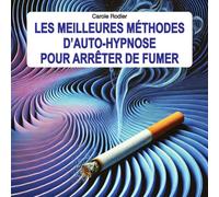 Les Meilleures Méthodes D'auto-Hypnose Pour Arrêter De Fumer