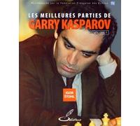 Les meilleures parties de Garry Kasparov - Volume 1: Recommandé par la Fédération Française des Echecs (FFE)