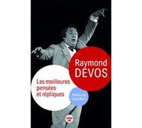 Les meilleures pensées et répliques Raymond Devos (Auteur), Dany Boon (Préface)