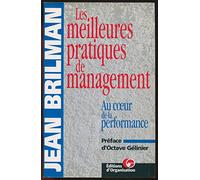 Les meilleures pratiques de management: Au coeur de la performance