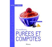 Les meilleures purées et compotes: 40 Recettes salées et sucrées