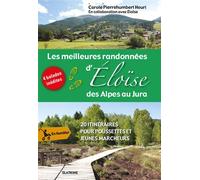 Les meilleures randonnées d'Eloise des Alpes au Jura 20 itinéraires pour poussettes et jeunes marcheurs - Carole Pierrehumbert Heuri - Slatkine - relié - Guide