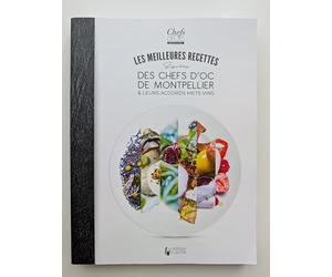 Les meilleures recette signées des chefs d'Oc de Montpellier & leurs accords mets vins