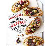 Les meilleures recettes d'apéro & Finger food: 200 recettes à partager