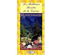 Les meilleures recettes de la cuisine réunionnaise: 40 recettes pour cuisiner créole
