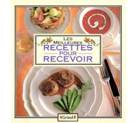 Les Meilleures Recettes pour recevoir