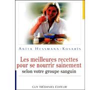 Les Meilleures Recettes pour se nourrir sainement : Selon votre groupe sanguin