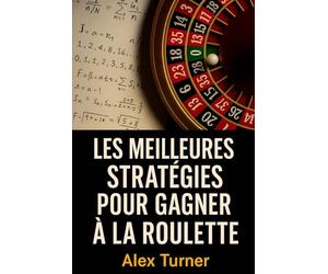 Les meilleures stratégies pour gagner à la roulette