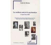 Les meilleurs amis de la psychanalyse : Ce qu'on l'on en fait