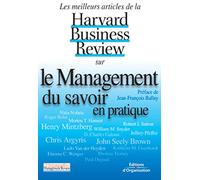 Les Meilleurs Articles de la Harvard Business Review sur le management du savoir en pratique