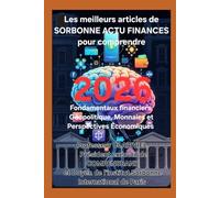 Les meilleurs articles de SorbonneActuFinances pour comprendre 2026: fondamentaux financiers, Geopolitique des matieres premieres, Devises et perspectives economiques