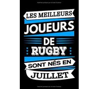 Les Meilleurs Joueurs de Rugby sont nés en Juillet: Carnet de notes pour passionnés de rugby, Cadeau d'anniversaire pour homme - 120 pages