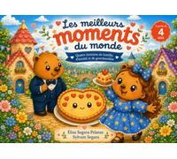 LES MEILLEURS MOMENTS DU MONDE: Quatre histoires de famille, d’amitié et de gourmandise