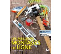 Les Meilleurs Montages De Lignes - Eau Douces Et Mer