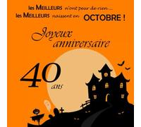 Les Meilleurs n'ont peur de rien ... Les Meilleurs naissent en Octobre ! 40 ans Joyeux Anniversaire: Livre d'or, Halloween, Automne, 26 pages, Format carré 21,59 x 21,59 cm