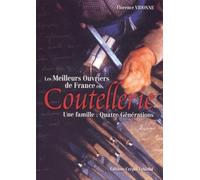 Les Meilleurs Ouvriers De France En Coutellerie - Une Famille : Quatre Générations