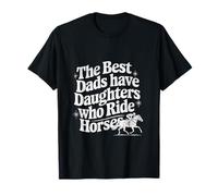 Les meilleurs papas ont des filles qui montent à cheval T-Shirt