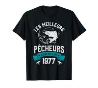Les Meilleurs Pêcheurs Sont Nés En 1977 Pêcheur Pêche T-Shirt