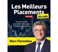 Marc Fiorentino – Les Meilleurs Placements 2024-2025 pour les Nuls – grand format – 2e éd