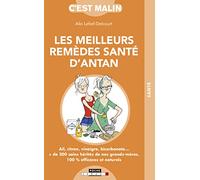 Les meilleurs remèdes de santé d'antan, c'est malin: Ail, citron, vinaigre, bicarbonate...:+ de 200 soins hérités de nos grands...