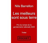 Les Meilleurs sont sous terre - Prix du roman de la Gendarmerie nationale 2025