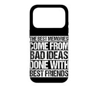 Les Meilleurs Souvenirs Viennent de Mauvaises idées Faites avec Vos Meilleurs Amis Coque pour iPhone 17 Pro