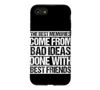 Les Meilleurs Souvenirs Viennent de Mauvaises idées Faites avec Vos Meilleurs Amis Coque pour iPhone SE (2020) / 7/8