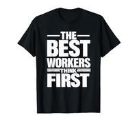 Les Meilleurs Travailleurs pensent d'abord | Cadeau de Campagne Culture de sécurité T-Shirt
