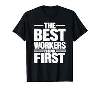 Les Meilleurs Travailleurs pensent d'abord | Cadeau de Campagne Culture de sécurité T-Shirt Graphique avec Valeur
