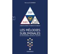 Les mélodies subliminales du Rite Ecossais Ancien et Accepté Christianisme, judaïsme et kabbale - Bertrand Lehrer - EDITIONS COMPLICITES - ebook (ePub) - Essai