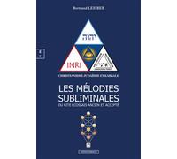 Les mélodies subliminales du Rite écossais ancien et accepté Christianisme, judaïsme et kabbale - Bertrand Lehrer - Complicites Eds - broché - Essai