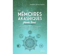 Les Mémoires Akashiques Pour Tous - Des Exercices Pour Se Connecter À La Mémoire Du Monde