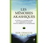 Les Mémoires Akashiques - Accéder À La Sagesse Sacrée De La Mémoire Du Monde Pour Se Libérer Et Se Transformer
