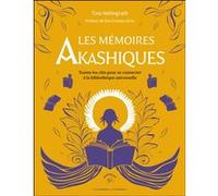 Les Mémoires akashiques: Toutes les clés pour se connecter à la bibliothèque universelle