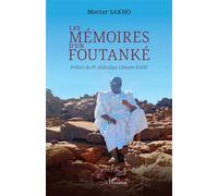 Les mémoires d’un Foutanké - Moctar Sakho - L'harmattan - broché - Roman